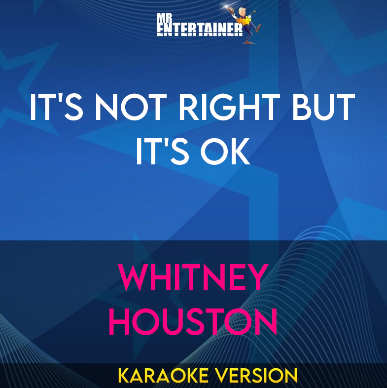 It's Not Right But It's Ok - Whitney Houston (Karaoke Version) from Mr Entertainer Karaoke