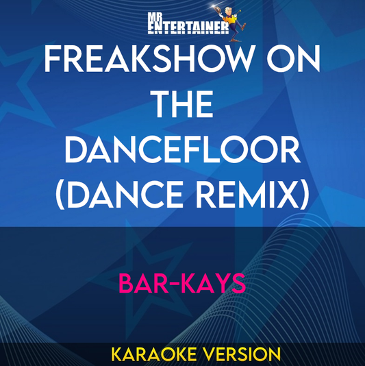 Freakshow On The DanceFloor (Dance Remix) - Bar-Kays (Karaoke Version) from Mr Entertainer Karaoke