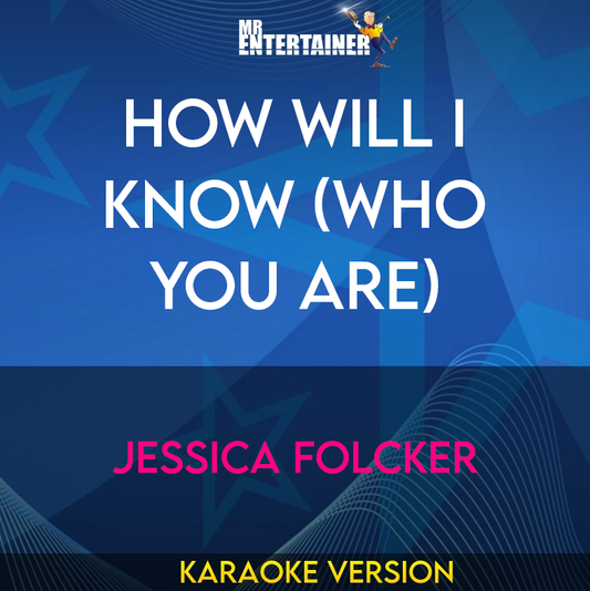 How Will I Know (who You Are) - Jessica Folcker (Karaoke Version) from Mr Entertainer Karaoke