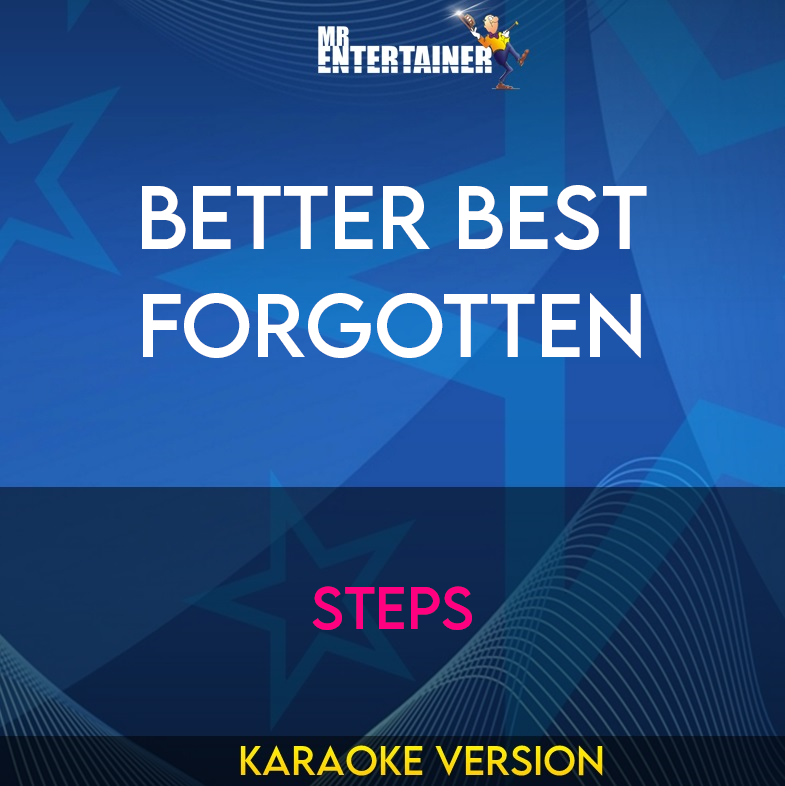 Better Best Forgotten - Steps (Karaoke Version) from Mr Entertainer Karaoke