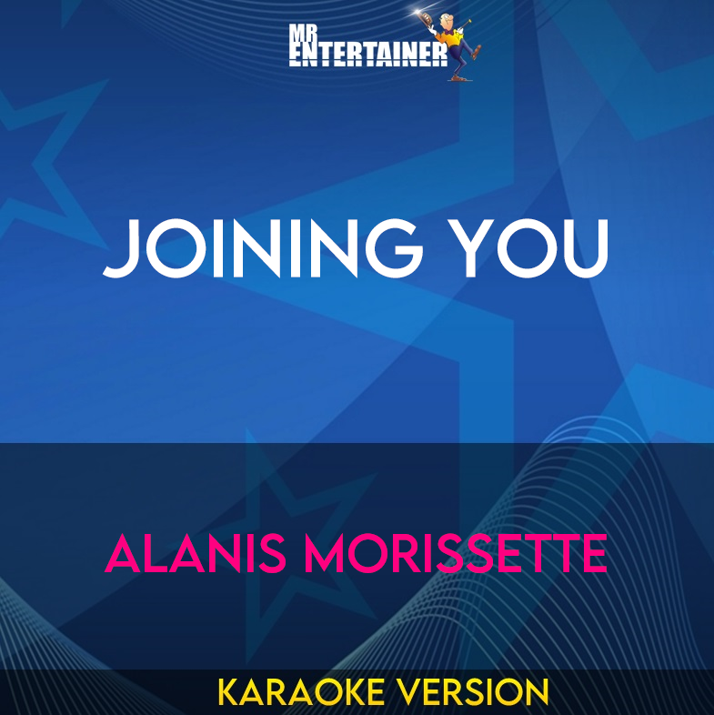 Joining You - Alanis Morissette (Karaoke Version) from Mr Entertainer Karaoke