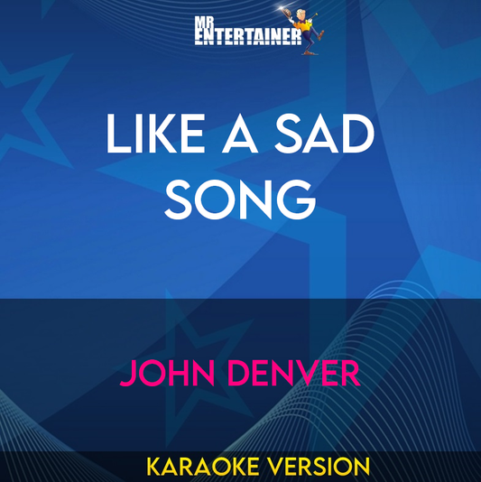 Like A Sad Song - John Denver (Karaoke Version) from Mr Entertainer Karaoke