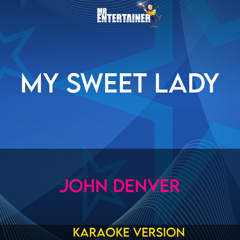 My Sweet Lady - John Denver (Karaoke Version) from Mr Entertainer Karaoke