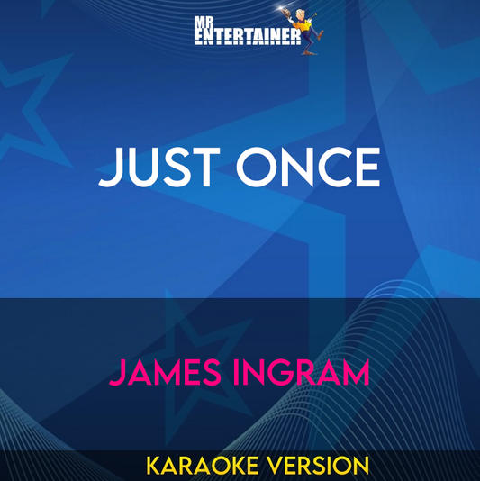 Just Once - James Ingram (Karaoke Version) from Mr Entertainer Karaoke