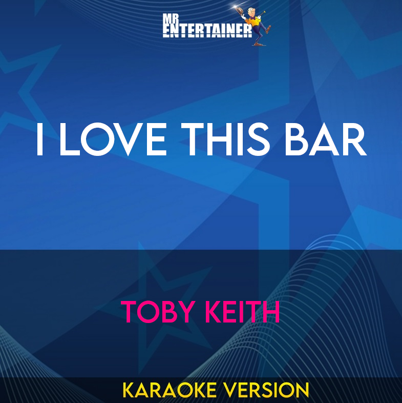 I Love This Bar - Toby Keith (Karaoke Version) from Mr Entertainer Karaoke