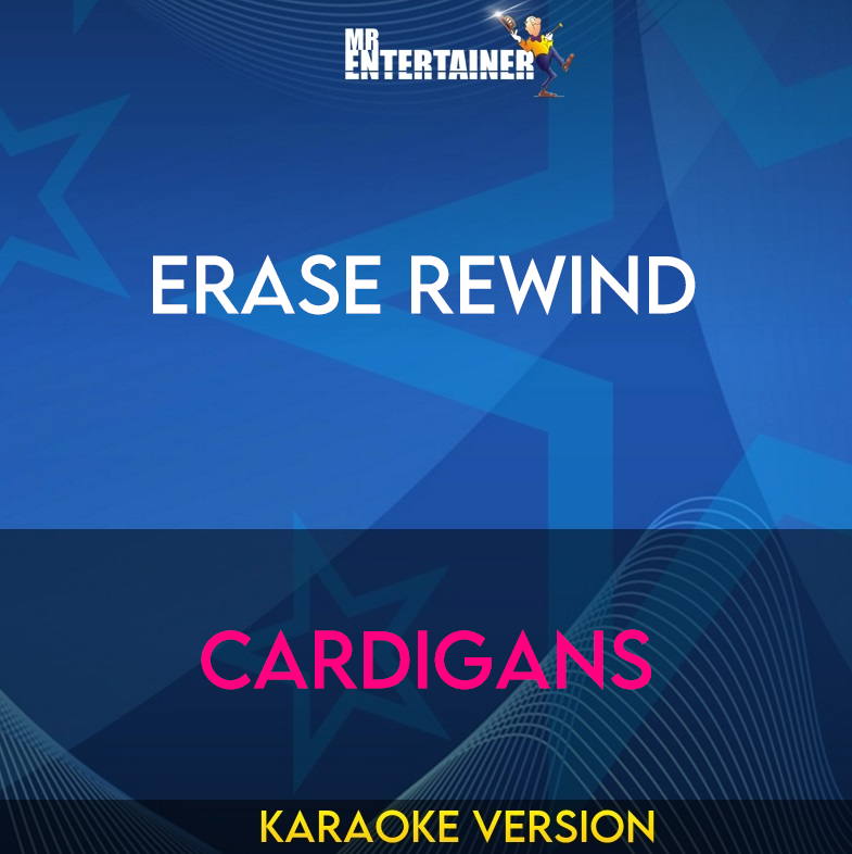 Erase Rewind - Cardigans (Karaoke Version) from Mr Entertainer Karaoke