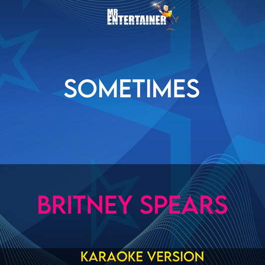 Sometimes - Britney Spears (Karaoke Version) from Mr Entertainer Karaoke