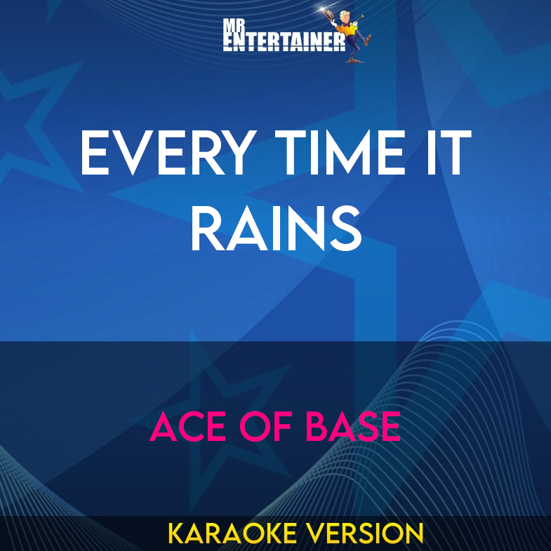 Every Time It Rains - Ace Of Base (Karaoke Version) from Mr Entertainer Karaoke