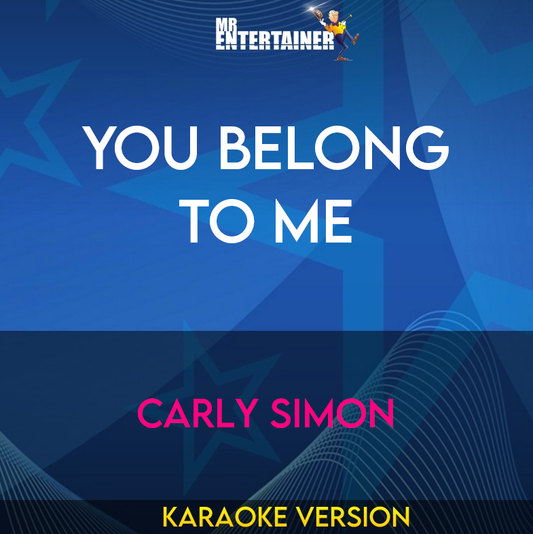 You Belong To Me - Carly Simon (Karaoke Version) from Mr Entertainer Karaoke