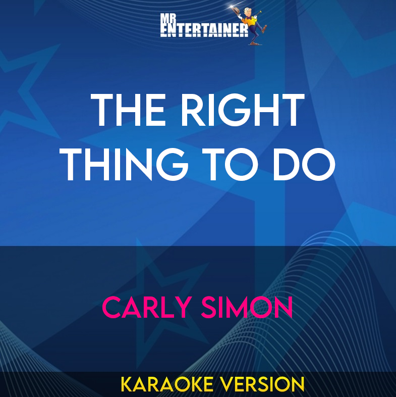 The Right Thing To Do - Carly Simon (Karaoke Version) from Mr Entertainer Karaoke