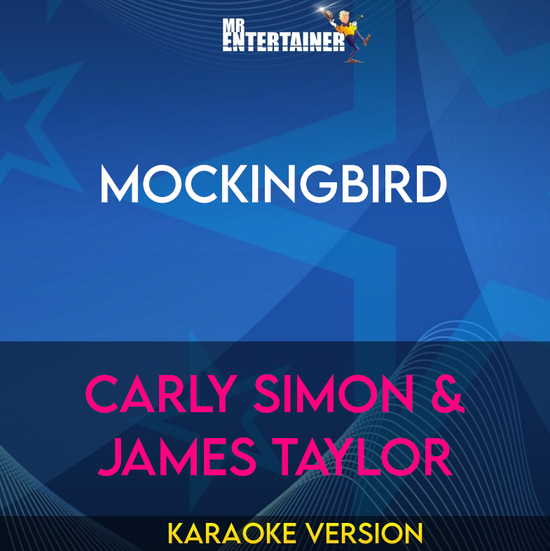 Mockingbird - Carly Simon & James Taylor (Karaoke Version) from Mr Entertainer Karaoke