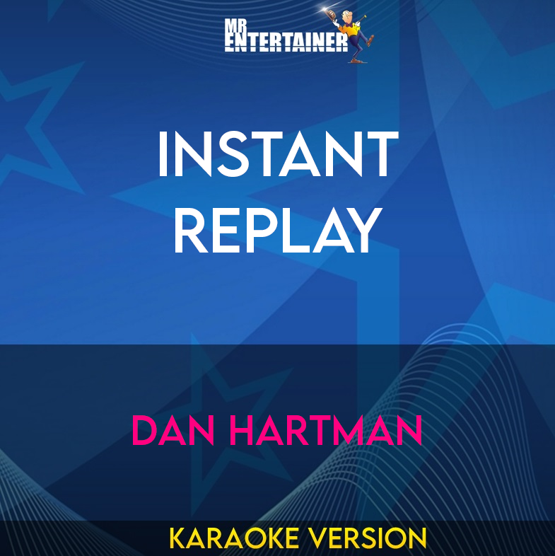 Instant Replay - Dan Hartman (Karaoke Version) from Mr Entertainer Karaoke