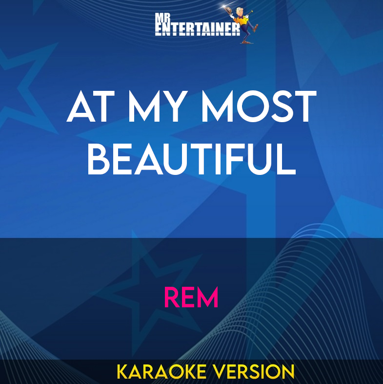 At My Most Beautiful - REM (Karaoke Version) from Mr Entertainer Karaoke