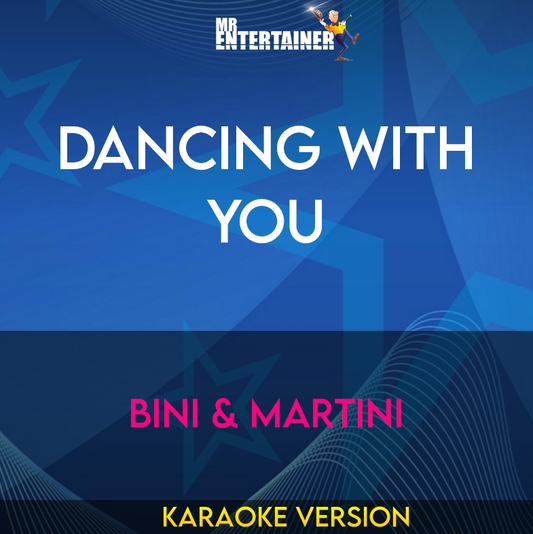 Dancing With You - Bini & Martini (Karaoke Version) from Mr Entertainer Karaoke