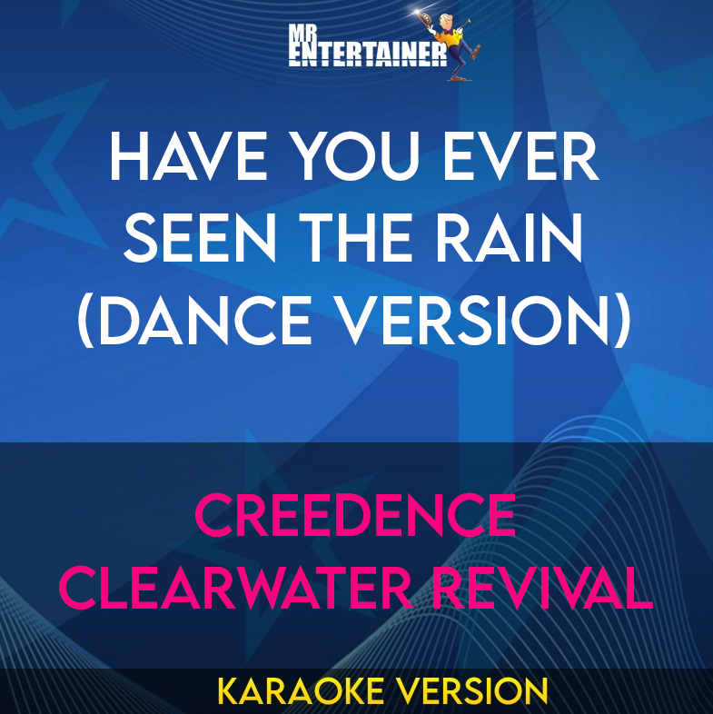 Have You Ever Seen The Rain (Dance Version) - Creedence Clearwater Revival (Karaoke Version) from Mr Entertainer Karaoke