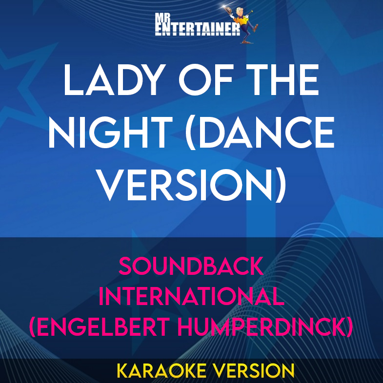 Lady Of The Night (Dance Version) - Soundback International (Engelbert Humperdinck) (Karaoke Version) from Mr Entertainer Karaoke