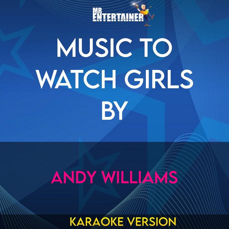 Music To Watch Girls By - Andy Williams (Karaoke Version) from Mr Entertainer Karaoke