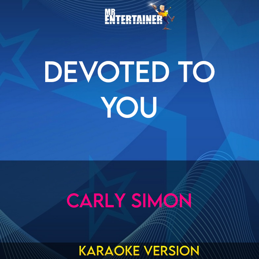 Devoted To You - Carly Simon (Karaoke Version) from Mr Entertainer Karaoke