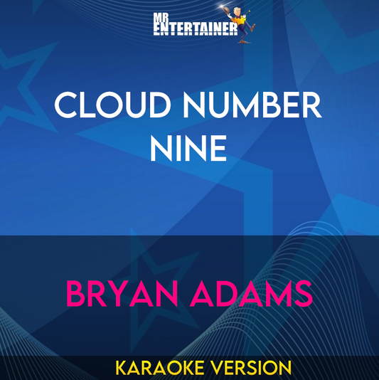 Cloud Number Nine - Bryan Adams (Karaoke Version) from Mr Entertainer Karaoke