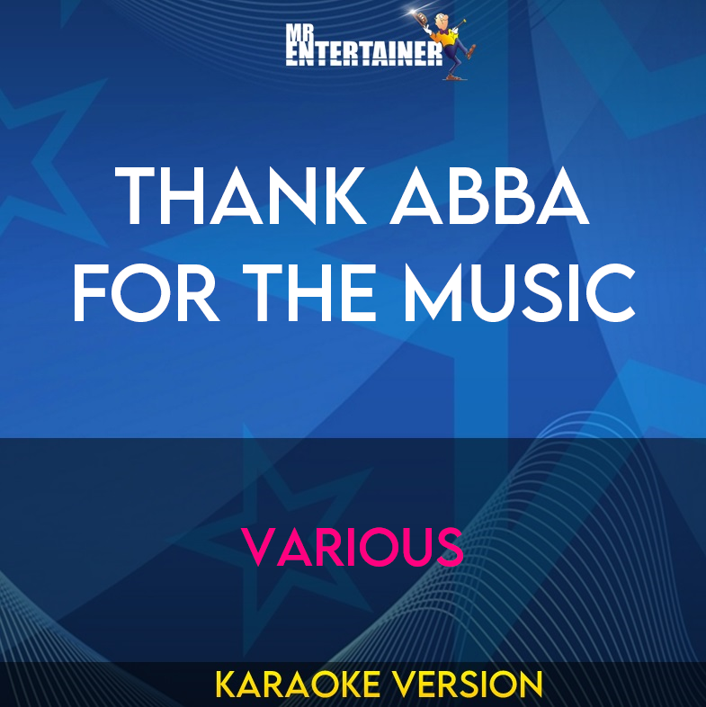Thank Abba For The Music - Various (Karaoke Version) from Mr Entertainer Karaoke