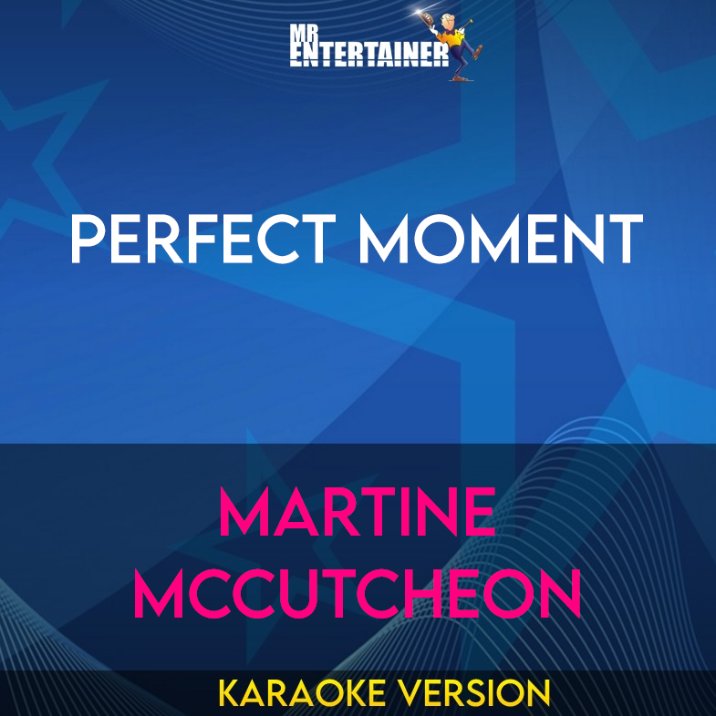 Perfect Moment - Martine Mccutcheon (Karaoke Version) from Mr Entertainer Karaoke