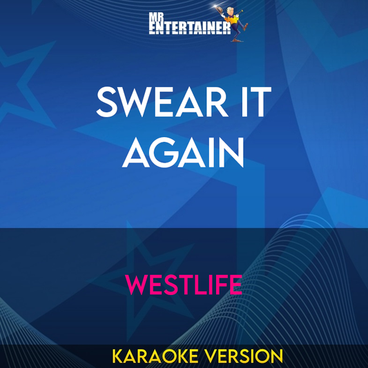 Swear It Again - Westlife (Karaoke Version) from Mr Entertainer Karaoke