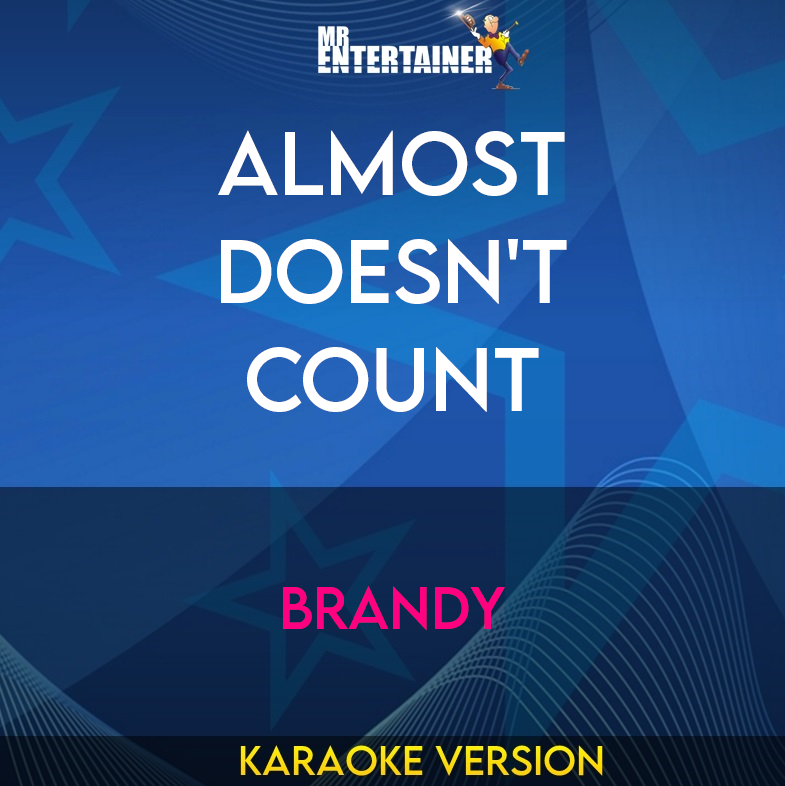 Almost Doesn't Count - Brandy (Karaoke Version) from Mr Entertainer Karaoke