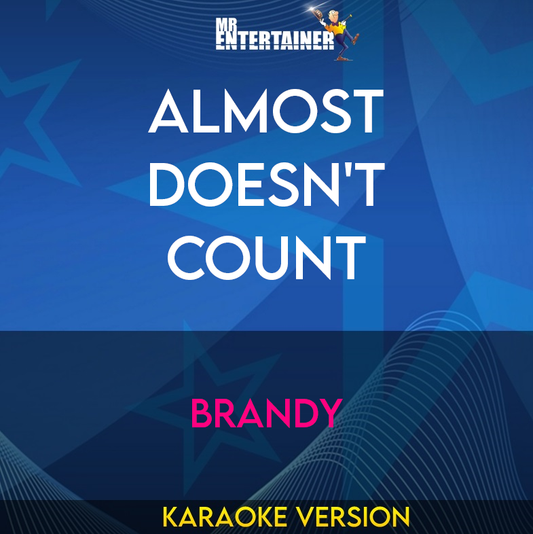 Almost Doesn't Count - Brandy (Karaoke Version) from Mr Entertainer Karaoke