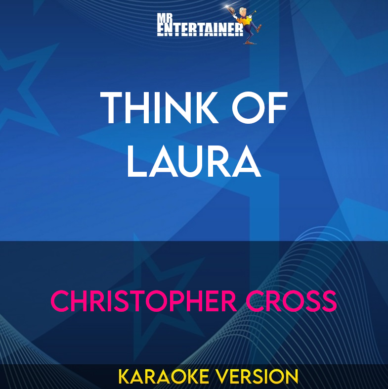 Think Of Laura - Christopher Cross (Karaoke Version) from Mr Entertainer Karaoke