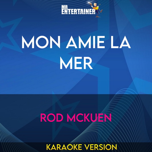 Mon Amie La Mer - Rod McKuen (Karaoke Version) from Mr Entertainer Karaoke