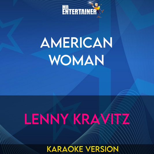 American Woman - Lenny Kravitz (Karaoke Version) from Mr Entertainer Karaoke