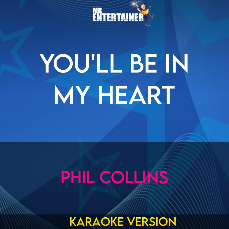 You'll Be In My Heart - Phil Collins (Karaoke Version) from Mr Entertainer Karaoke