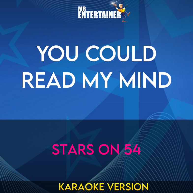 You Could Read My Mind - Stars On 54 (Karaoke Version) from Mr Entertainer Karaoke