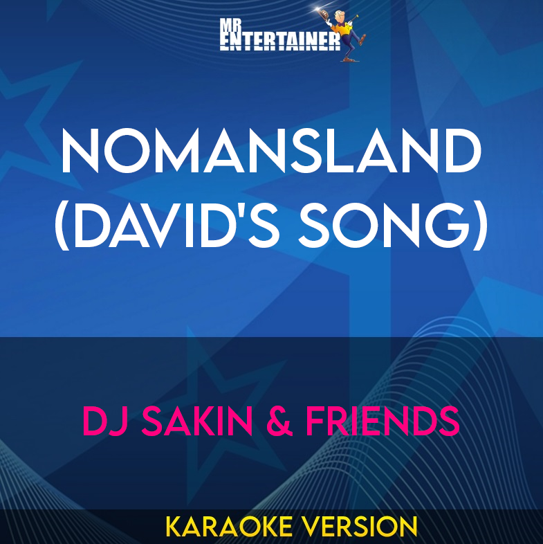 Nomansland (David's Song) - DJ Sakin & Friends (Karaoke Version) from Mr Entertainer Karaoke