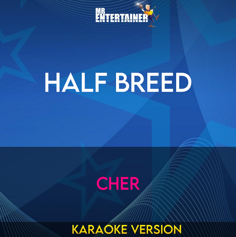 Half Breed - Cher (Karaoke Version) from Mr Entertainer Karaoke