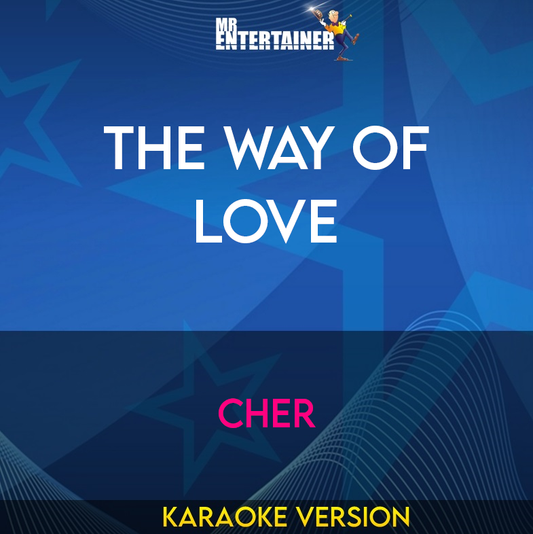 The Way Of Love - Cher (Karaoke Version) from Mr Entertainer Karaoke