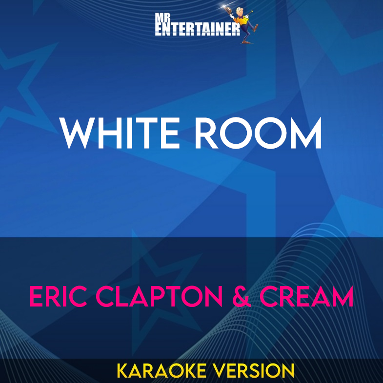 White Room - Eric Clapton & Cream (Karaoke Version) from Mr Entertainer Karaoke