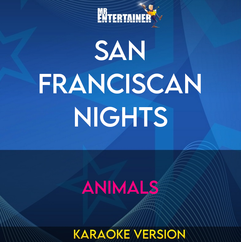 San Franciscan Nights - Animals (Karaoke Version) from Mr Entertainer Karaoke