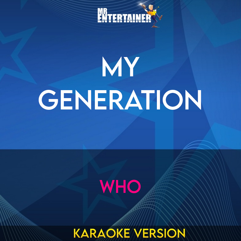 My Generation - Who (Karaoke Version) from Mr Entertainer Karaoke