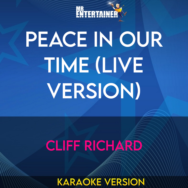 Peace In Our Time (live Version) - Cliff Richard (Karaoke Version) from Mr Entertainer Karaoke