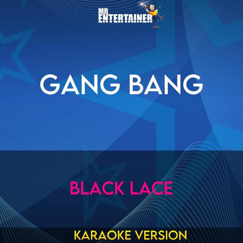 Gang Bang - Black Lace (Karaoke Version) from Mr Entertainer Karaoke