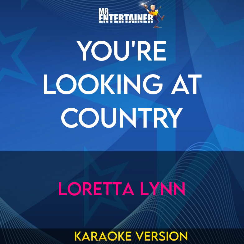 You're Looking At Country - Loretta Lynn (Karaoke Version) from Mr Entertainer Karaoke