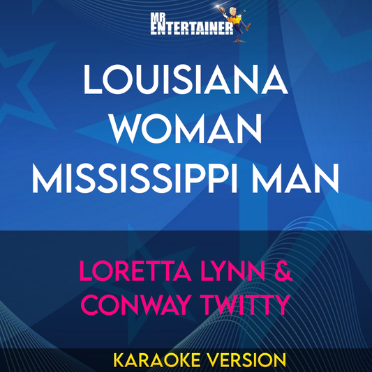 Louisiana Woman Mississippi Man - Loretta Lynn & Conway Twitty (Karaoke Version) from Mr Entertainer Karaoke