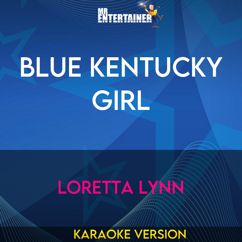 Blue Kentucky Girl - Loretta Lynn (Karaoke Version) from Mr Entertainer Karaoke