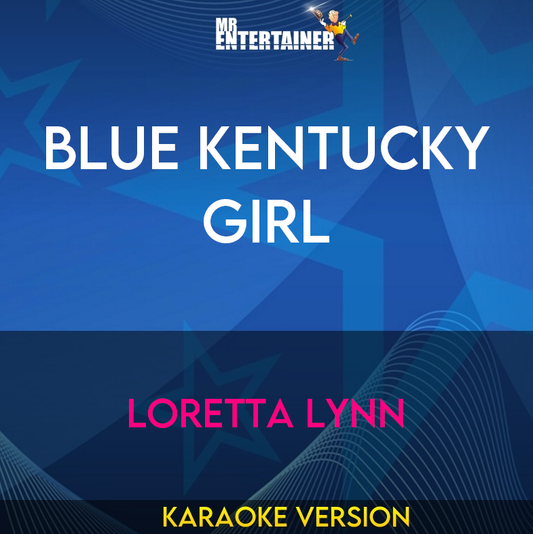 Blue Kentucky Girl - Loretta Lynn (Karaoke Version) from Mr Entertainer Karaoke