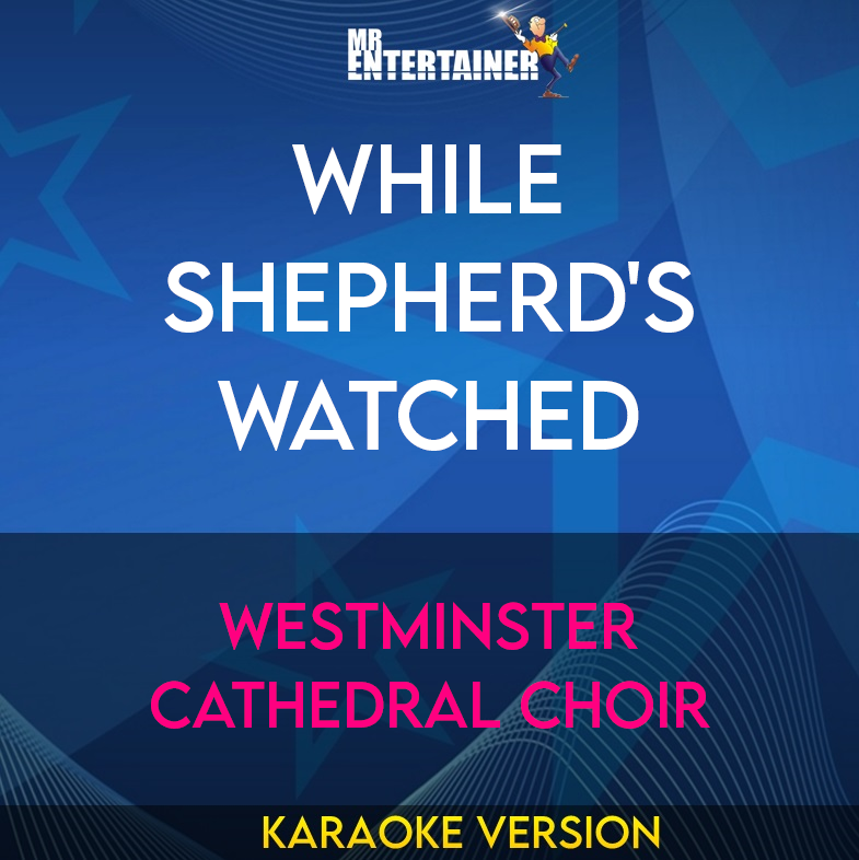 While Shepherd's Watched - Westminster Cathedral Choir (Karaoke Version) from Mr Entertainer Karaoke