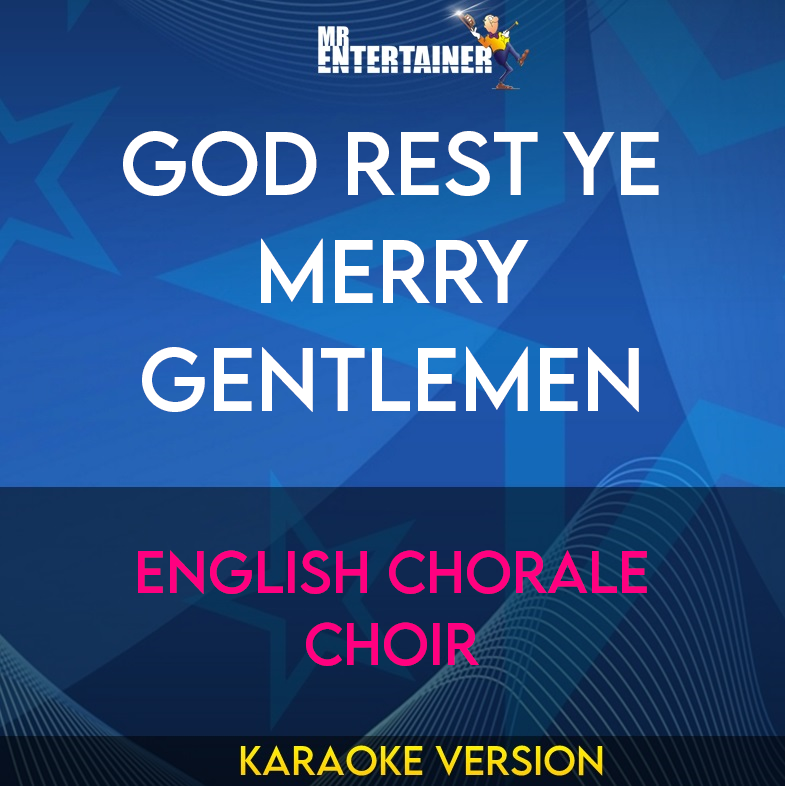 God Rest Ye Merry Gentlemen - English Chorale Choir (Karaoke Version) from Mr Entertainer Karaoke