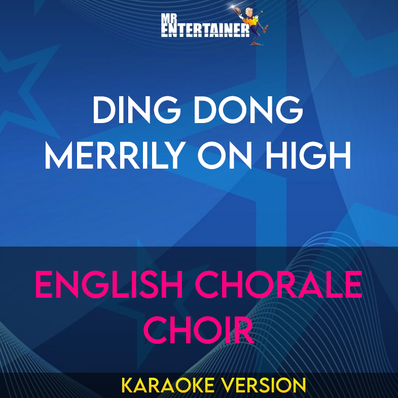 Ding Dong Merrily On High - English Chorale Choir (Karaoke Version) from Mr Entertainer Karaoke