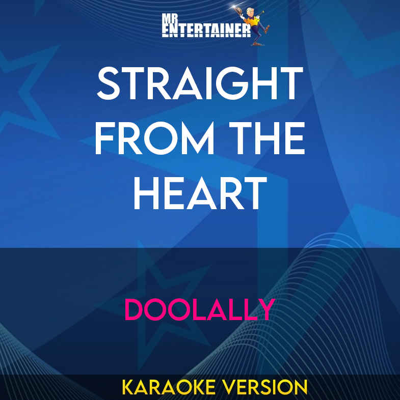 Straight From The Heart - Doolally (Karaoke Version) from Mr Entertainer Karaoke