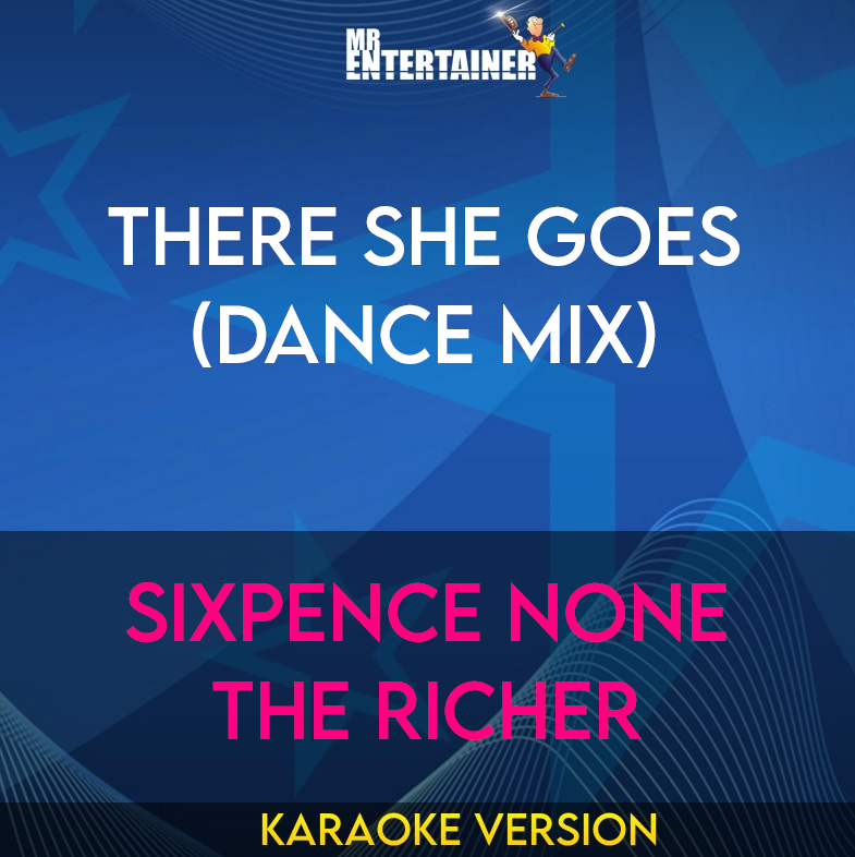 There She Goes (Dance Mix) - Sixpence None The Richer (Karaoke Version) from Mr Entertainer Karaoke
